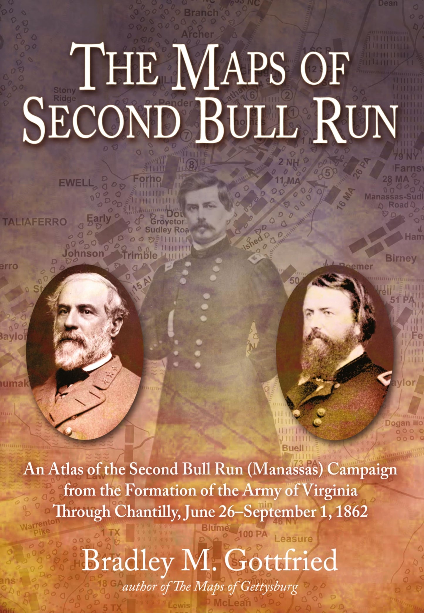The Maps of Second Bull Run: An Atlas of the Second Bull Run (Manassas) Campaign from the Formation of the Army of Virginia Through Chantilly, June ... 1, 1862 (Savas Beatie Military Atlas Series)