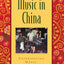 Music in China: Experiencing Music, Expressing CultureIncludes CD (Global Music Series)