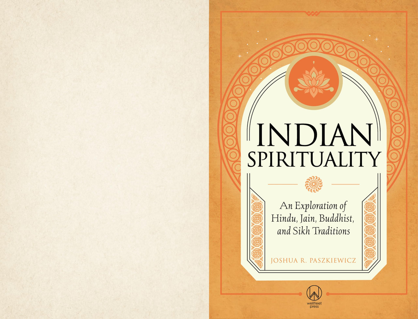 Indian Spirituality: An Exploration of Hindu, Jain, Buddhist, and Sikh Traditions (Mystic Traditions)