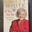 If You Ask Me: (And of Course You Won't) by White, Betty