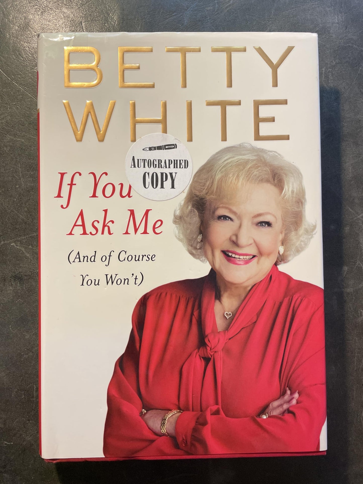 If You Ask Me: (And of Course You Won't) by White, Betty