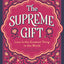 The Supreme Gift: Love Is the Greatest Thing in the World
