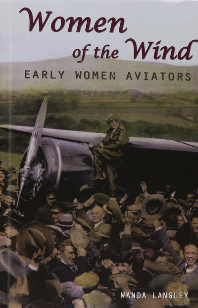 Women of the Wind: Early Women Aviators (Women Adventurers)