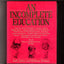 An Incomplete Education