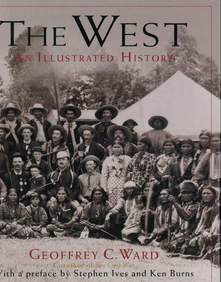 The West: An Illustrated History by Geoffrey C. Ward
