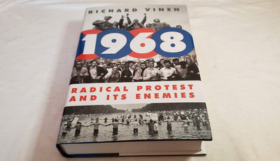 1968: Radical Protest and Its Enemies by Vinen, Richard