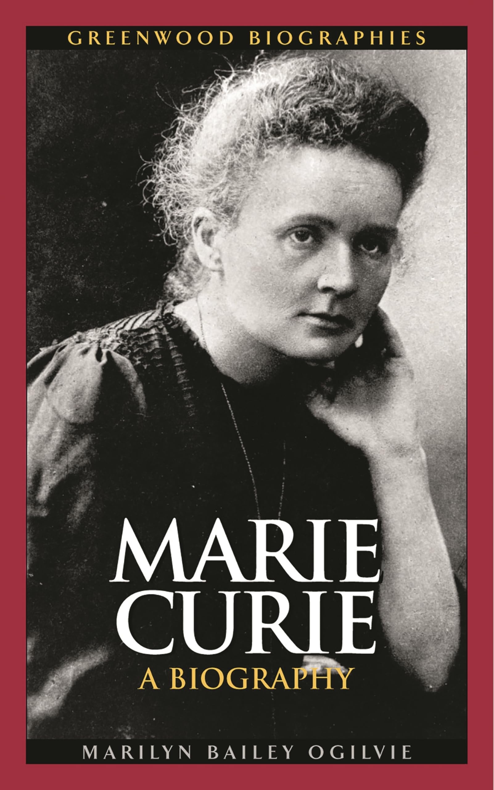 Marie Curie: A Biography (Greenwood Biographies)