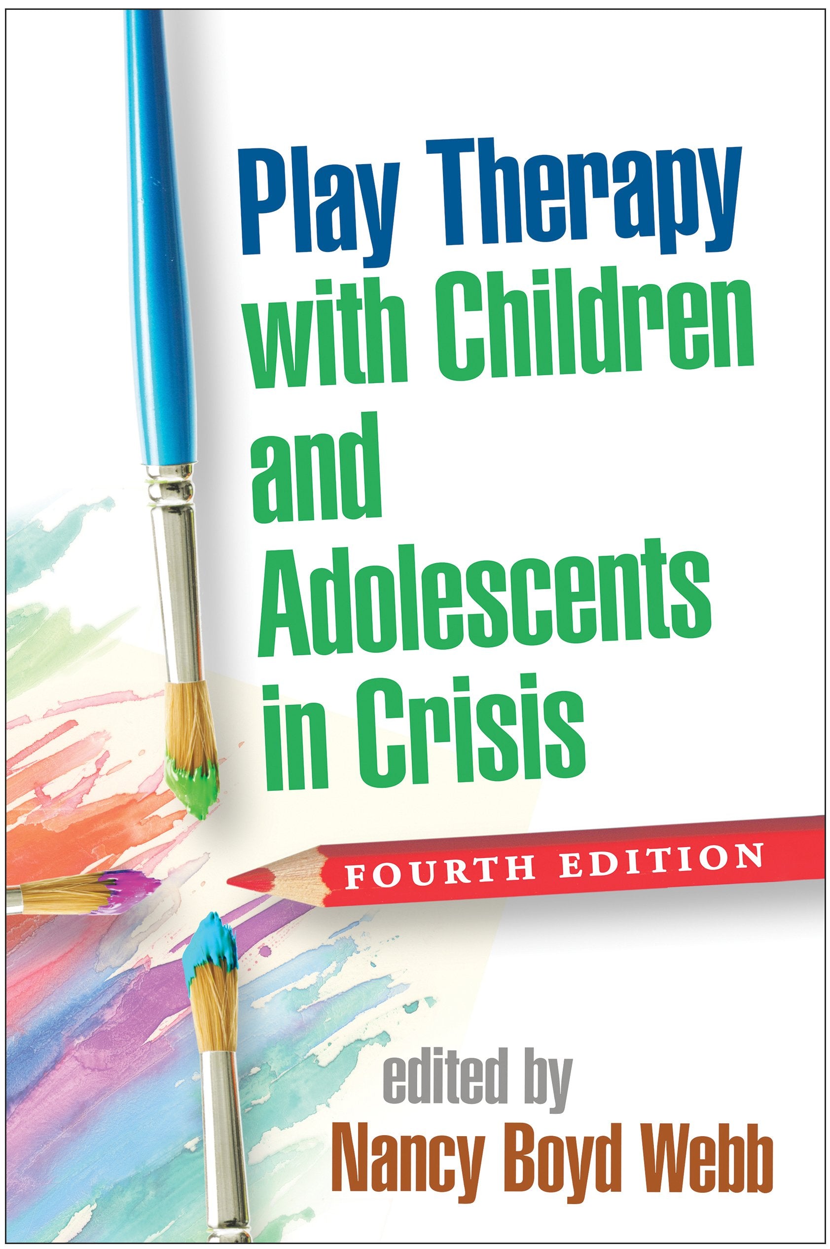 Play Therapy with Children and Adolescents in Crisis (Clinical Practice with Children, Adolescents, and Families)