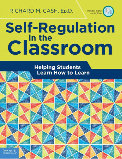Self-Regulation in the Classroom: Helping Students Learn How to Learn (Free Spirit Professional)