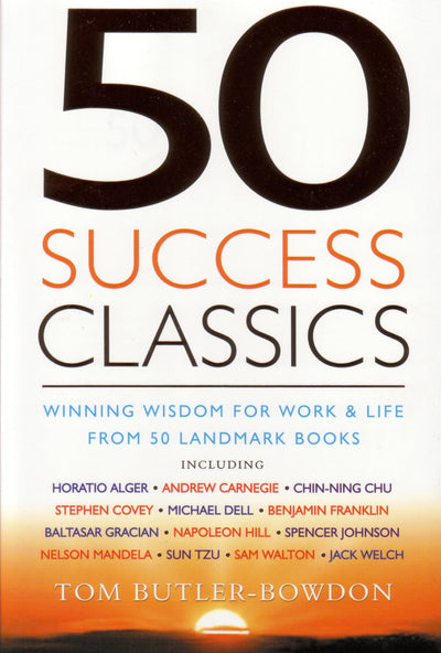 50 Success Classics: Winning Wisdom for Work & Life from 50 Landmark Books (50 Classics)