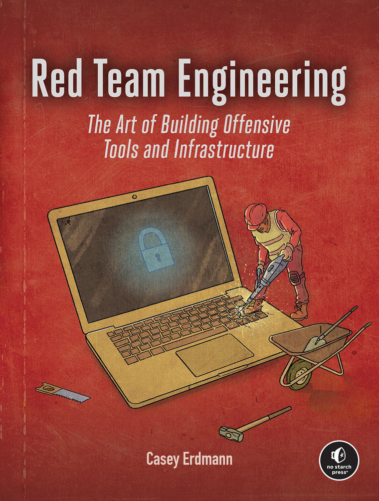 Red Team Engineering: The Art of Building Offensive Tools and Infrastructure