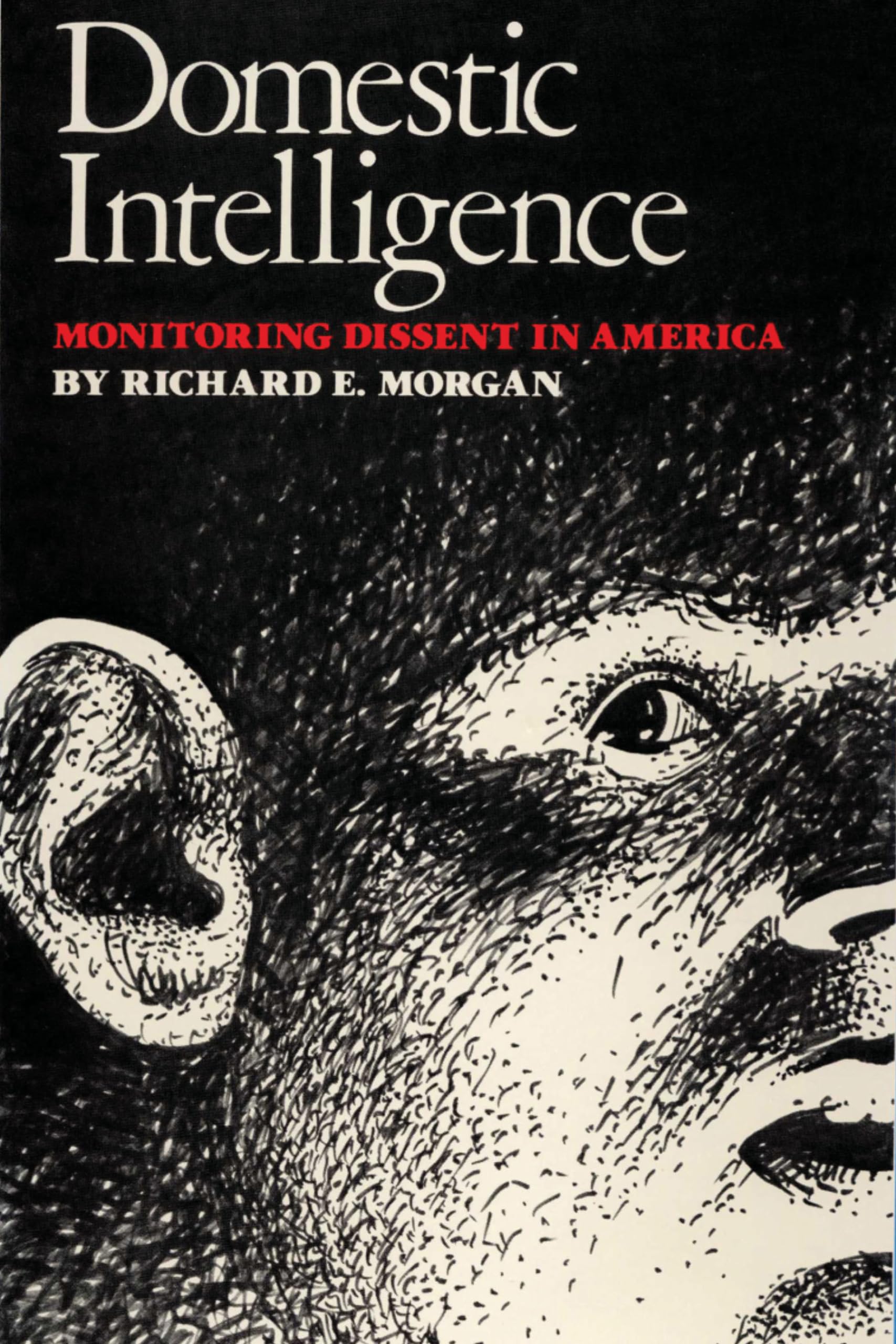Domestic Intelligence: Monitoring Dissent in America