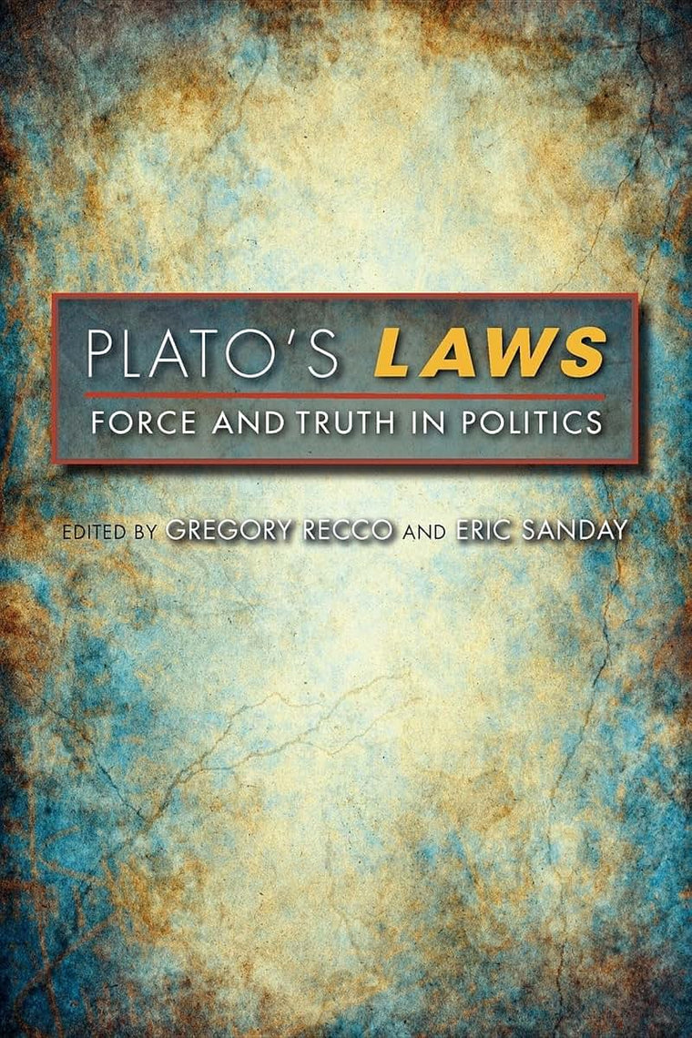 Plato's Laws: Force and Truth in Politics (Studies in Continental Thought)
