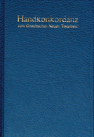 Handkonkordanz Zum Griechischen Neuen Testament [Pocket Concordance to the Greek New Testament] (Hardcover) (Ancient Greek Edition)