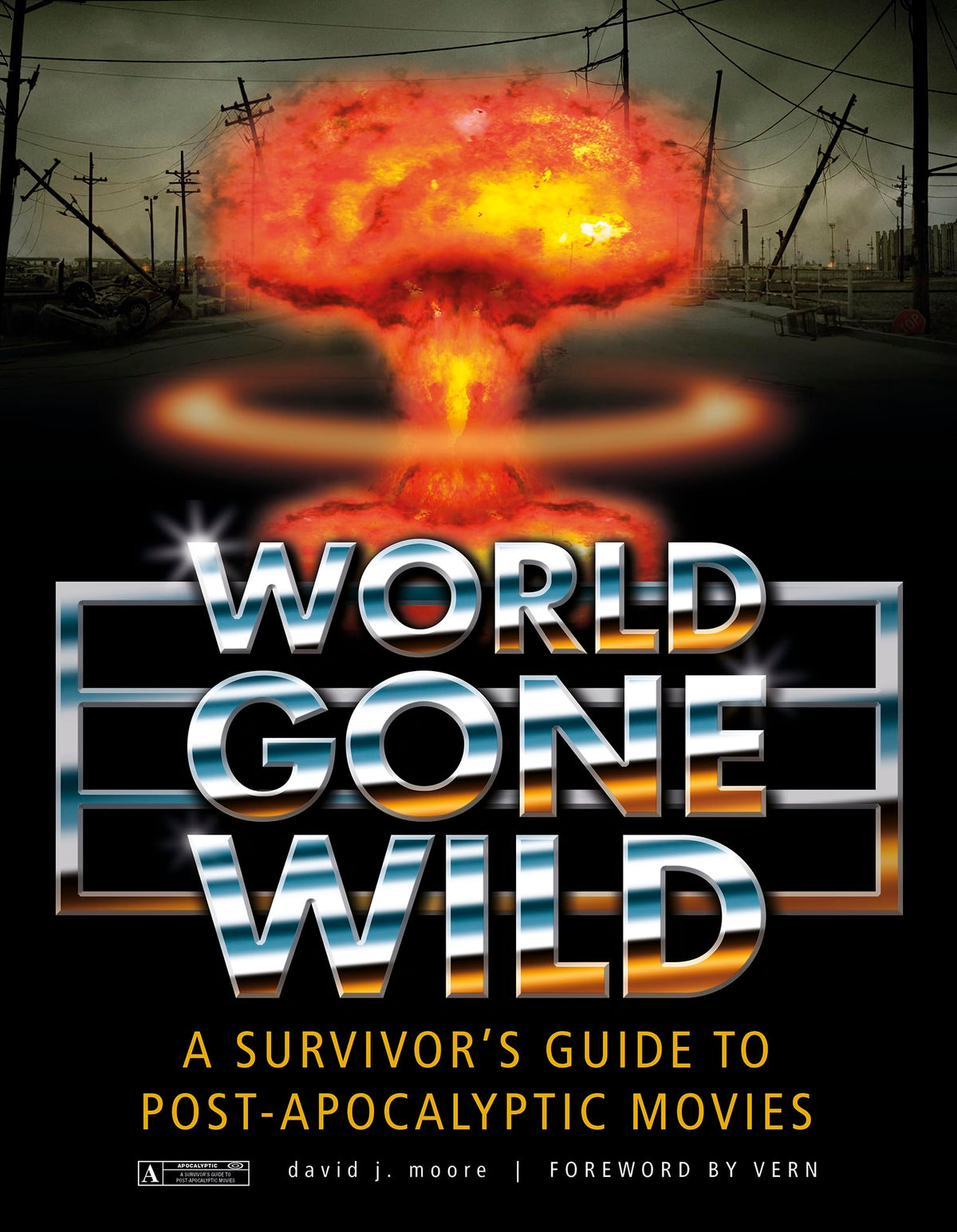 World Gone Wild: A Survivor's Guide to Post-Apocalyptic Movies