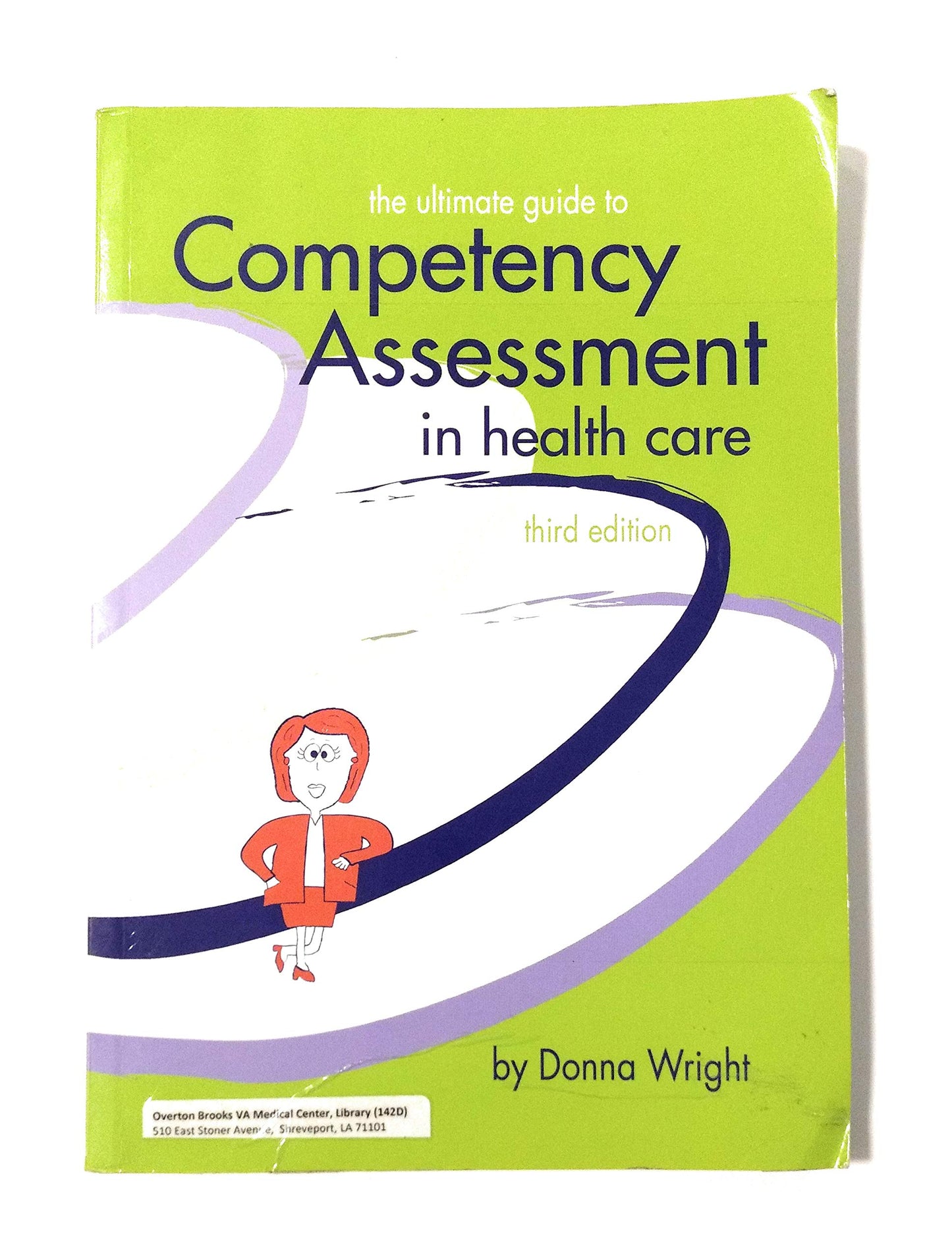 The Ultimate Guide to Competency Assessment in Health Care (Wright, Ultimate Guide to Competency Assessment in Health Care)