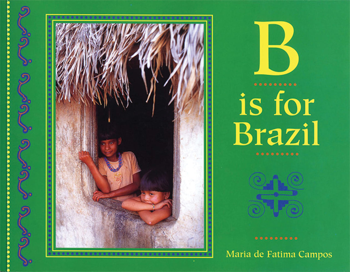 B Is for Brazil (World Alphabets)