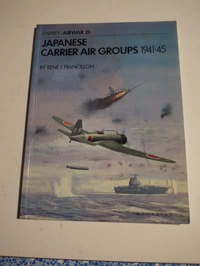 Japanese Carrier Air Groups 1941-1945 (Osprey Airwar 21)