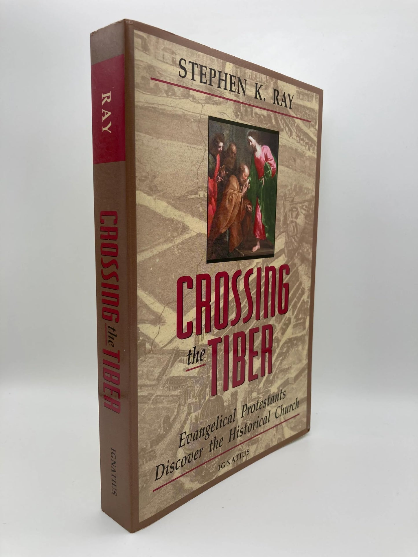 Crossing the Tiber: Evangelical Protestants Discover the His