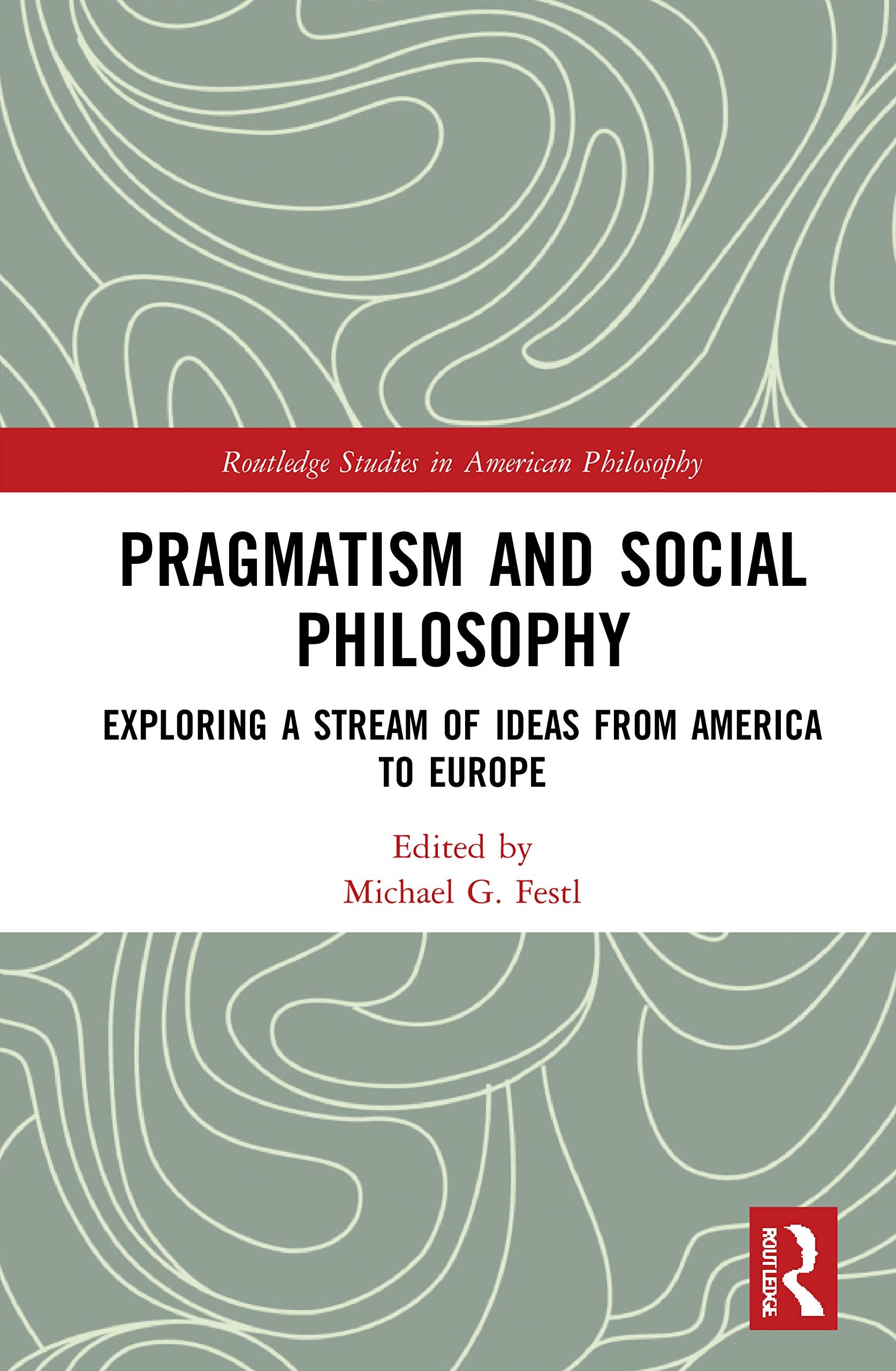 Pragmatism and Social Philosophy (Routledge Studies in American Philosophy)