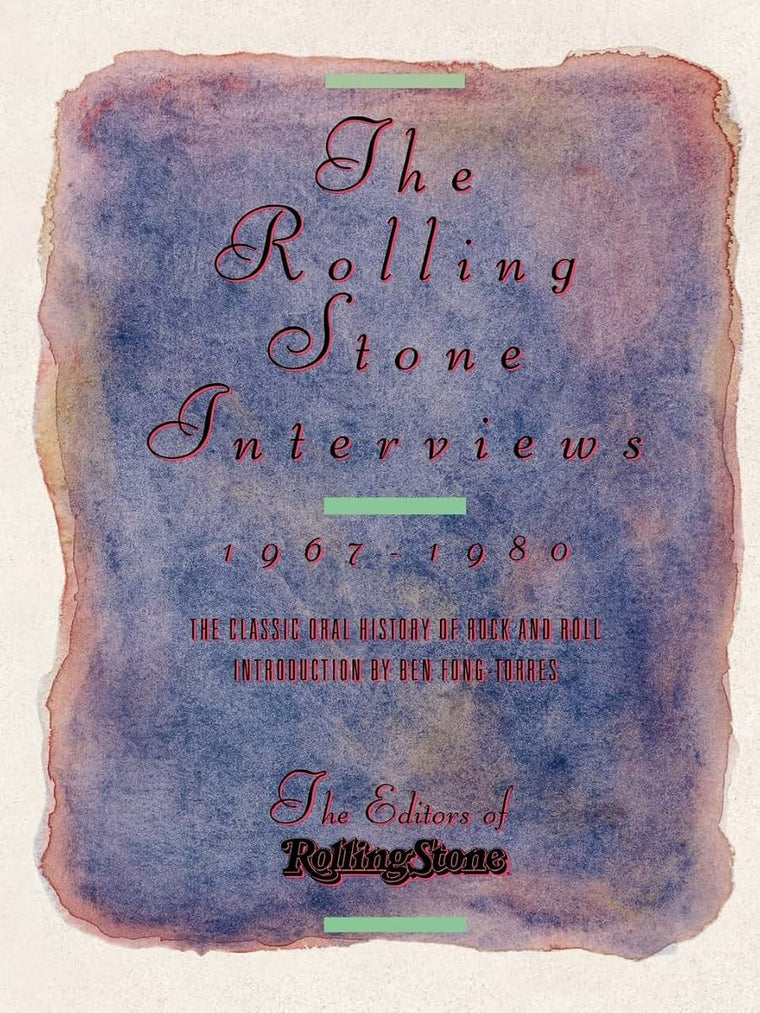 The Rolling Stone Interviews: Talking With the Legends of Rock & Roll, 1967-1980