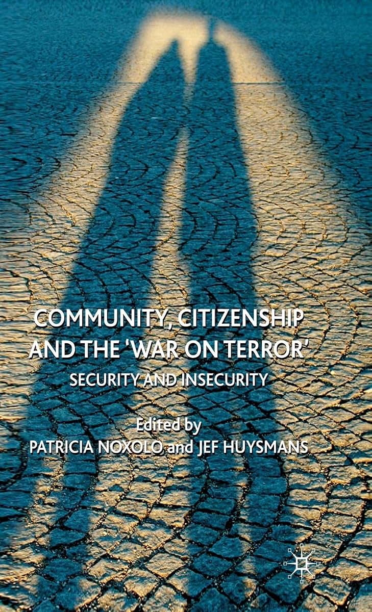 Community, Citizenship and the 'War on Terror': Security and Insecurity