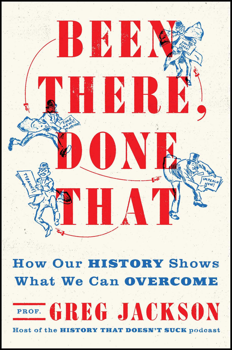 Been There, Done That: How Our History Shows What We Can Overcome
