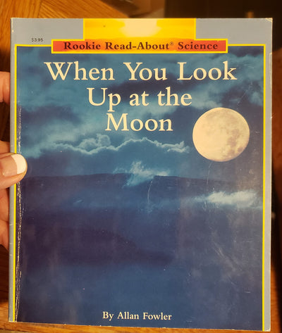 When You Look Up at the Moon (Rookie Read-About Science)