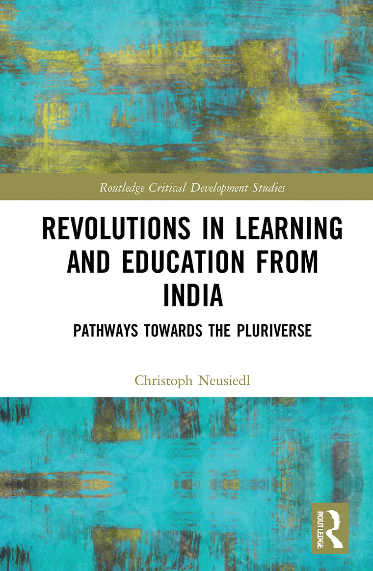 Revolutions in Learning and Education from India (Routledge Critical Development Studies)