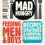 Mad Hungry: Feeding Men and Boys