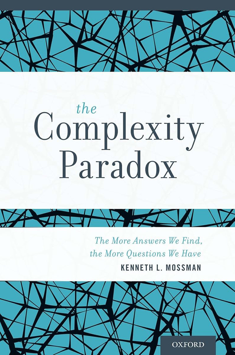 The Complexity Paradox: The More Answers We Find, the More Questions We Have