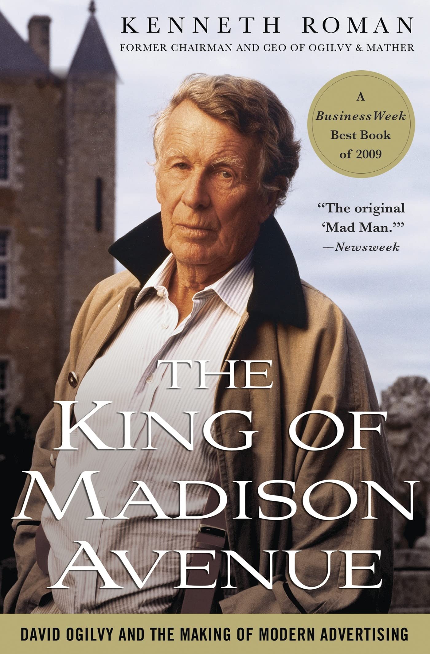 The King of Madison Avenue: David Ogilvy and the Making of Modern Advertising