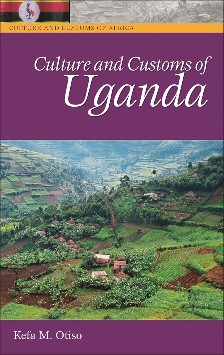 Culture and Customs of Uganda (Culture and Customs of Africa)