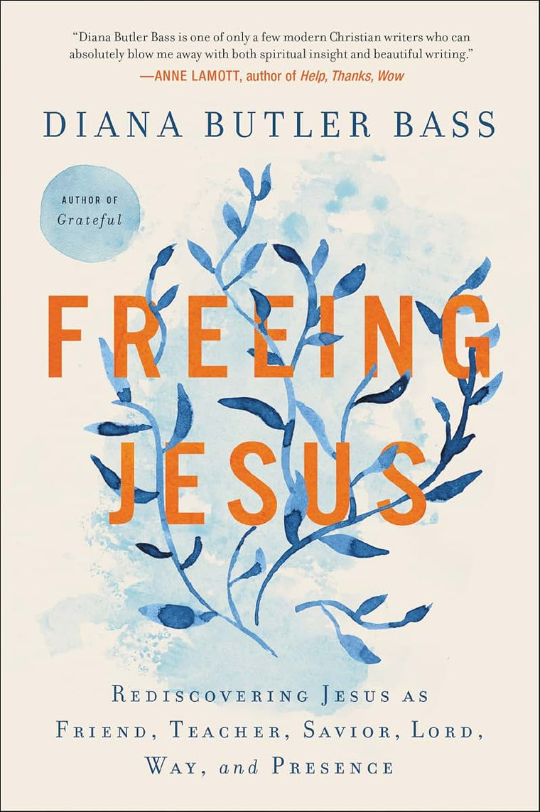 Freeing Jesus: Rediscovering Jesus as Friend, Teacher, Savio