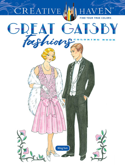 Creative Haven The Great Gatsby Fashions Coloring Book (Adult Coloring Books: Fashion)