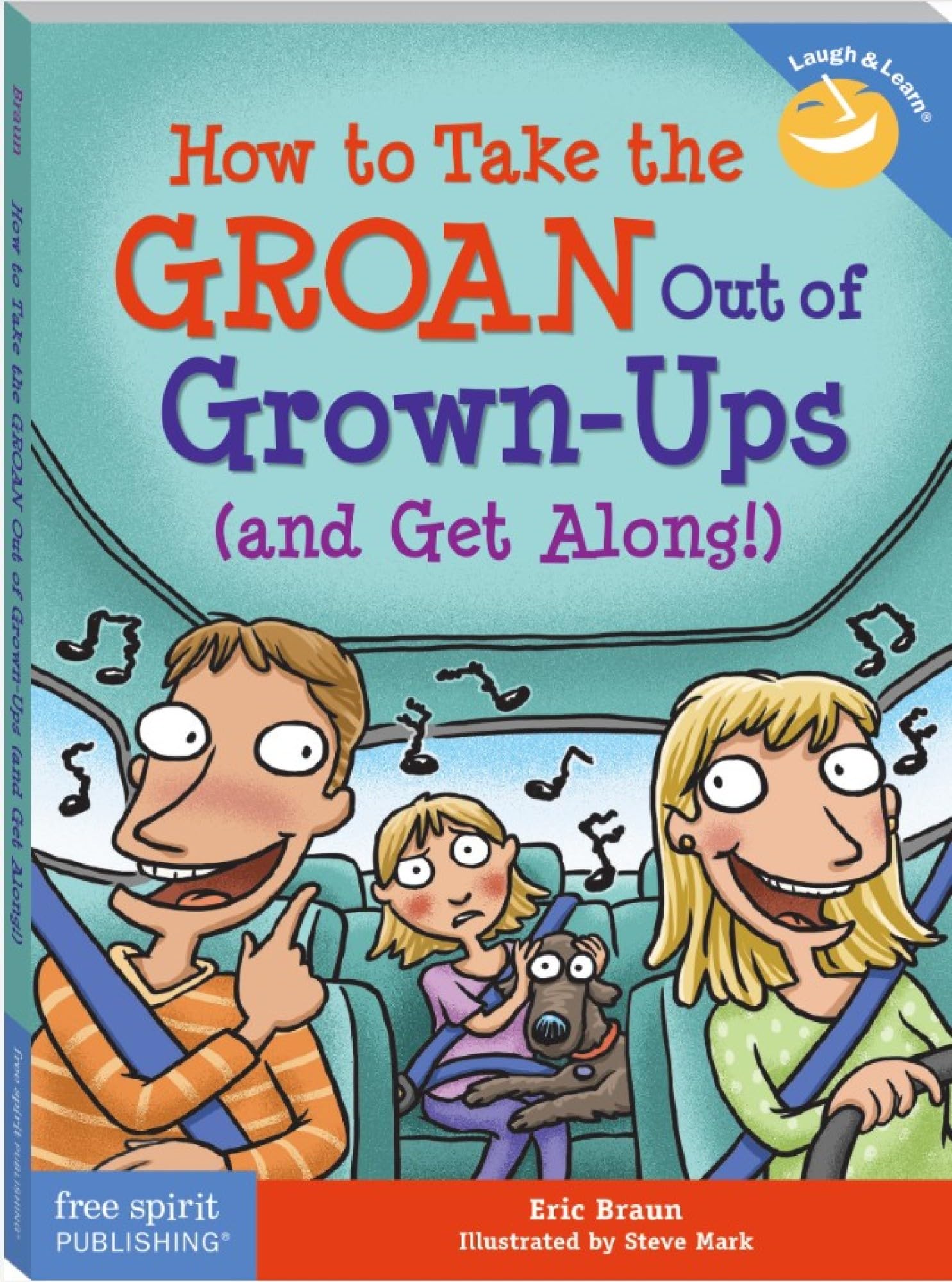 How to Take the GROAN Out of Grown-Ups (and Get Along!) (Laugh & Learn?)