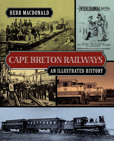 Cape Breton Railways: An Illustrated History