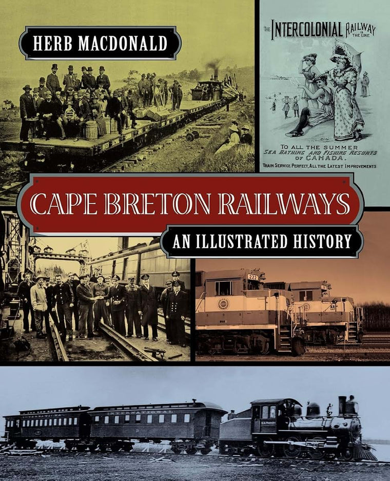 Cape Breton Railways: An Illustrated History