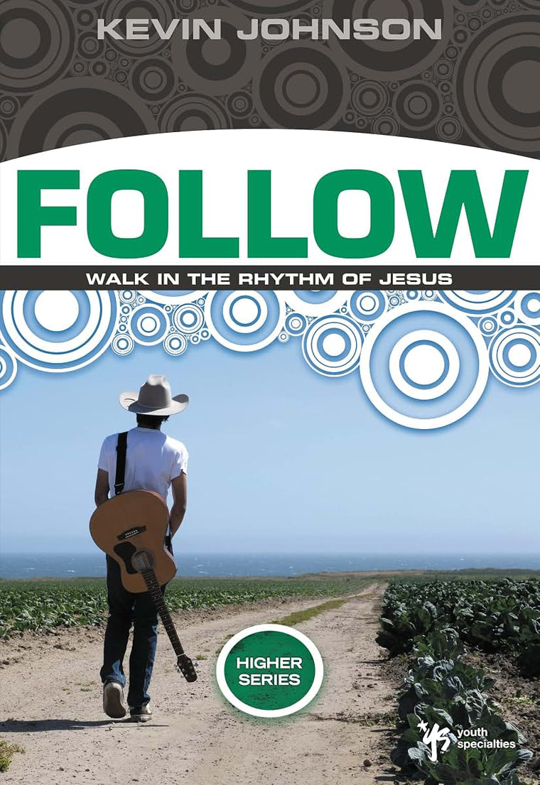 Follow: Walk in the Rhythm of Jesus (Higher Series)