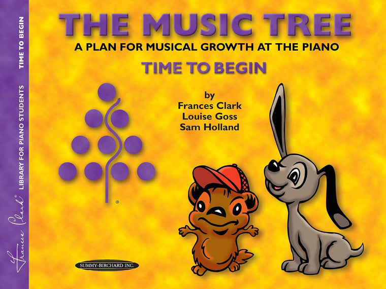 The Music Tree Student's Book: Time to Begin -- A Plan for Musical Growth at the Piano