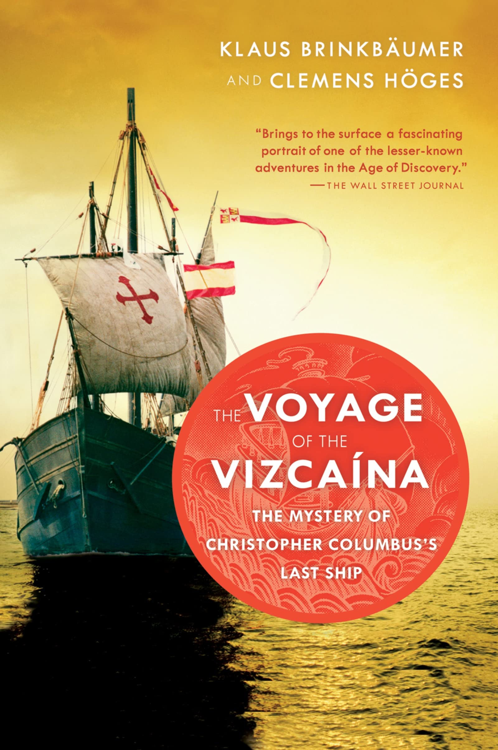 The Voyage Of The Vizcaina: The Mystery of Christopher Columbus's Last Ship