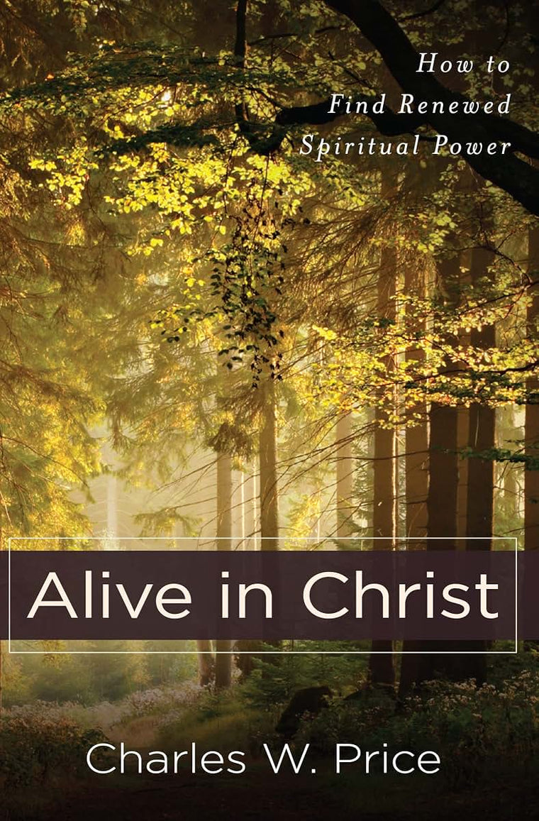 Alive in Christ: How to Find Renewed Spiritual Power