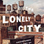 The Lonely City: Adventures in the Art of Being Alone