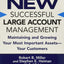 The New Successful Large Account Management: Maintaining and
