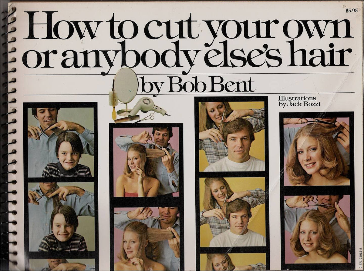 How to Cut Your Own or Anybody Else's Hair