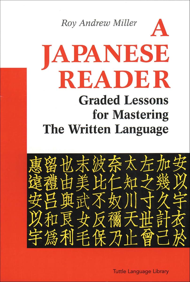 A Japanese Reader: Graded Lessons for Mastering the Written Language (Tuttle Language Library)