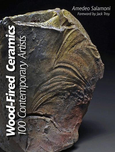 Wood-fired Ceramics: 100 Contemporary Artists