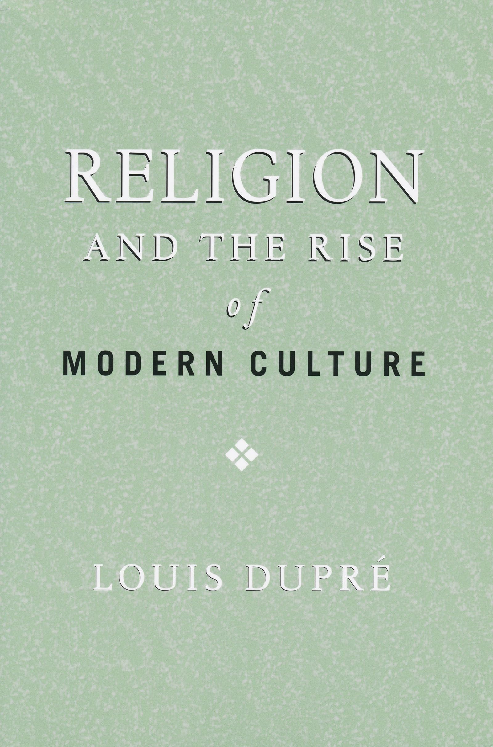 Religion and the Rise of Modern Culture (ND Erasmus Institute Books)