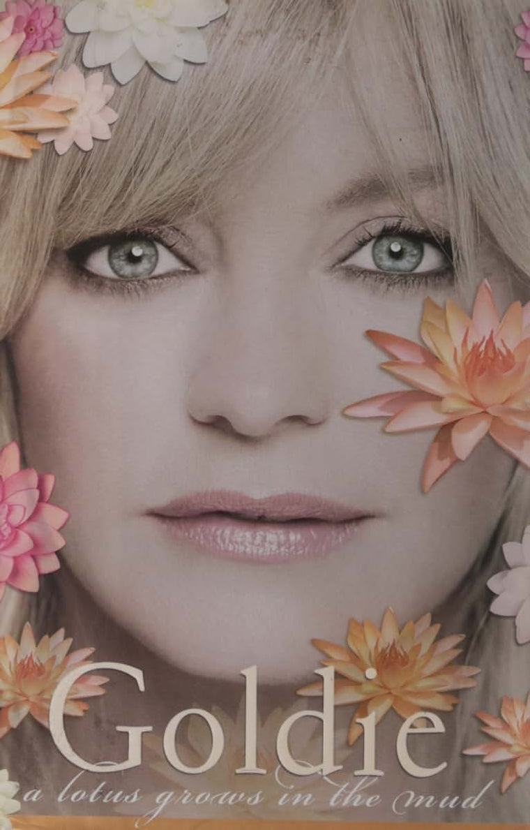A Lotus Grows in the Mud by Hawn, Goldie