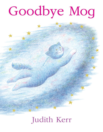 Goodbye Mog: The illustrated adventures of the nations favourite cat, from the author of The Tiger Who Came To Tea